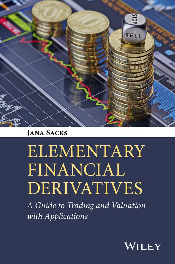 Обложка книги «Elementary Financial Derivatives. A Guide to Trading and Valuation with Applications»