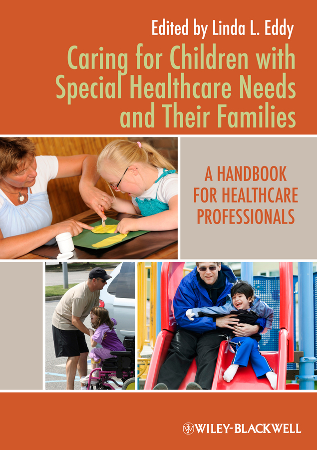 Обложка книги «Caring for Children with Special Healthcare Needs and Their Families. A Handbook for Healthcare Professionals»
