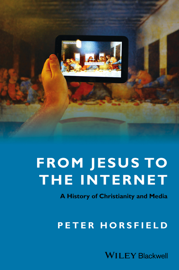 Обложка книги «From Jesus to the Internet. A History of Christianity and Media»