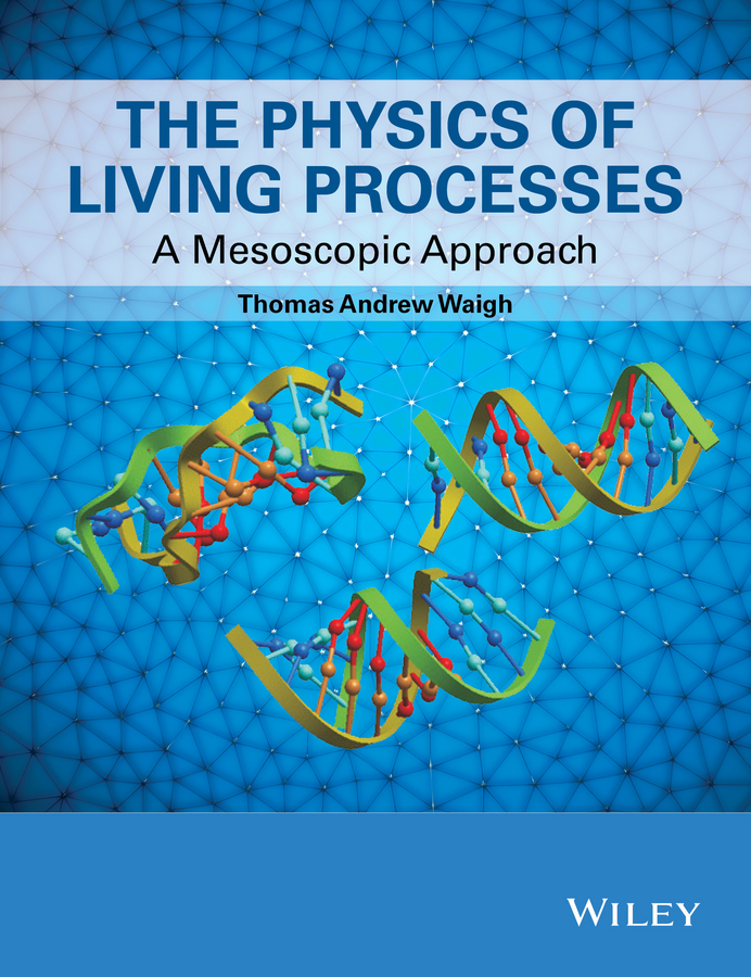 Обложка книги «The Physics of Living Processes. A Mesoscopic Approach»