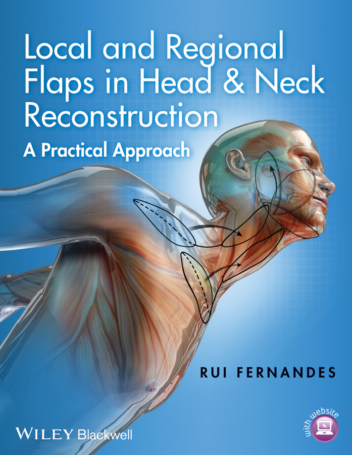 Обложка книги «Local and Regional Flaps in Head and Neck Reconstruction. A Practical Approach»