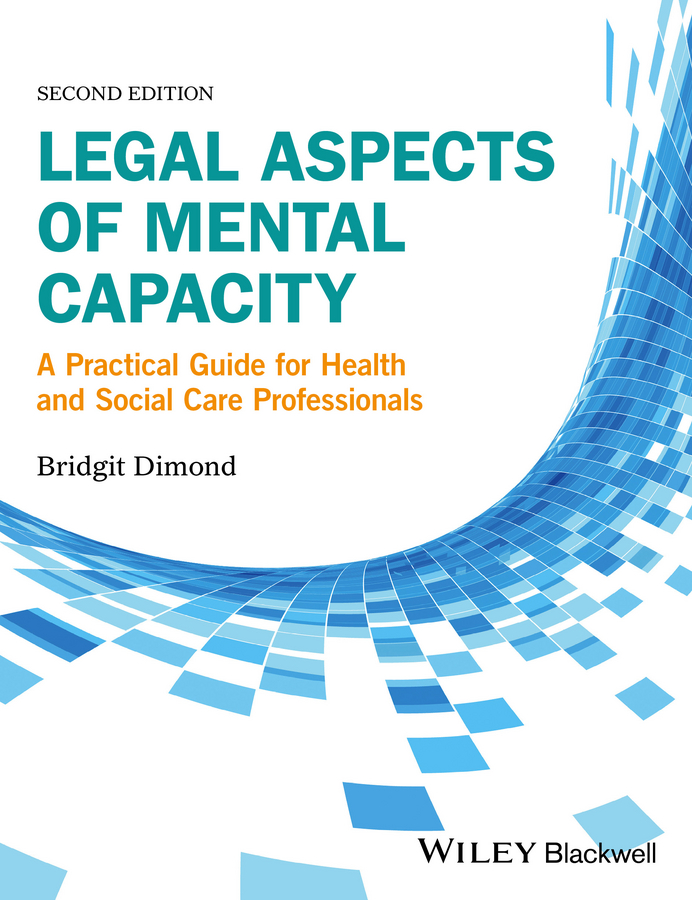 Обложка книги «Legal Aspects of Mental Capacity. A Practical Guide for Health and Social Care Professionals»