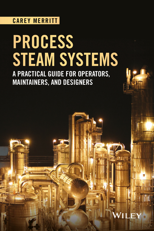 Обложка книги «Process Steam Systems. A Practical Guide for Operators, Maintainers, and Designers»