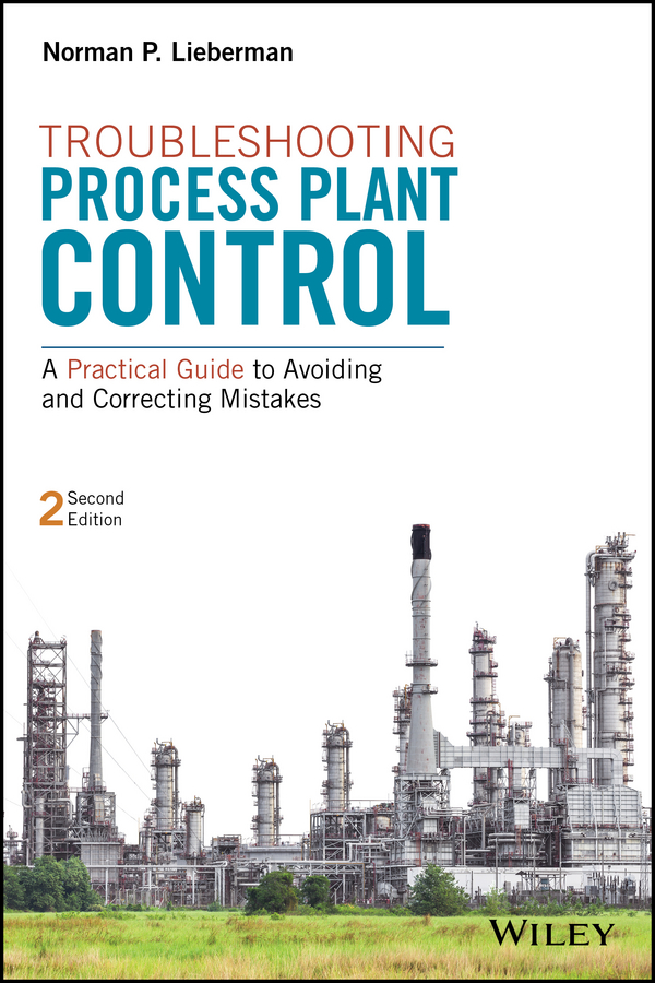 Обложка книги «Troubleshooting Process Plant Control. A Practical Guide to Avoiding and Correcting Mistakes»