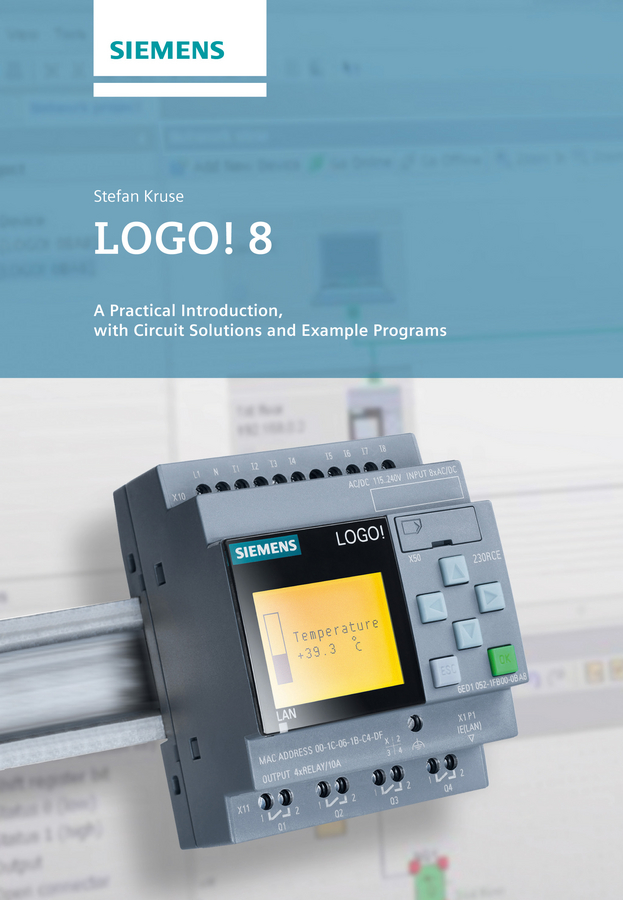 Обложка книги «LOGO! 8. A Practical Introduction, with Circuit Solutions and Example Programs»
