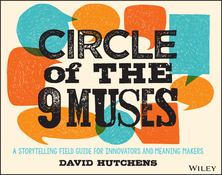 Обложка книги «Circle of the 9 Muses. A Storytelling Field Guide for Innovators and Meaning Makers»