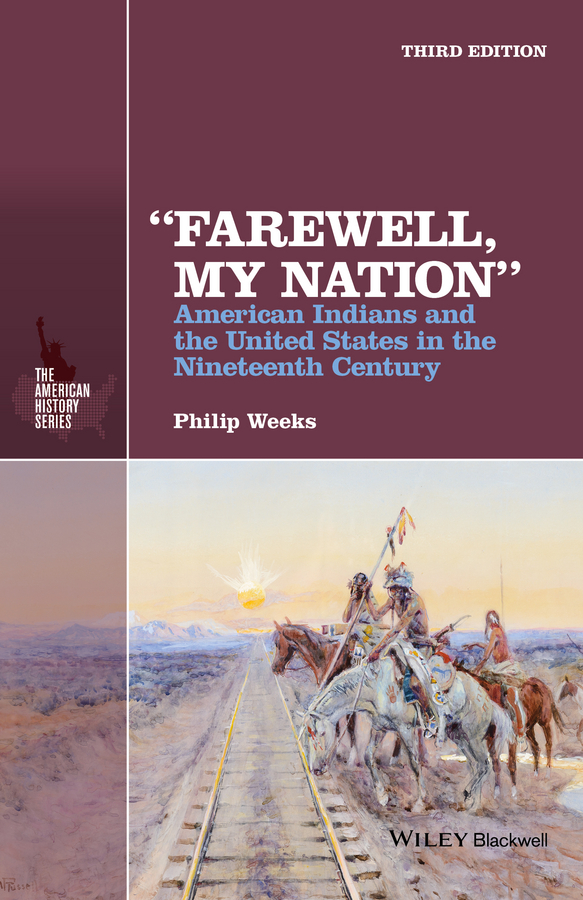 Обложка книги ««Farewell, My Nation». American Indians and the United States in the Nineteenth Century»
