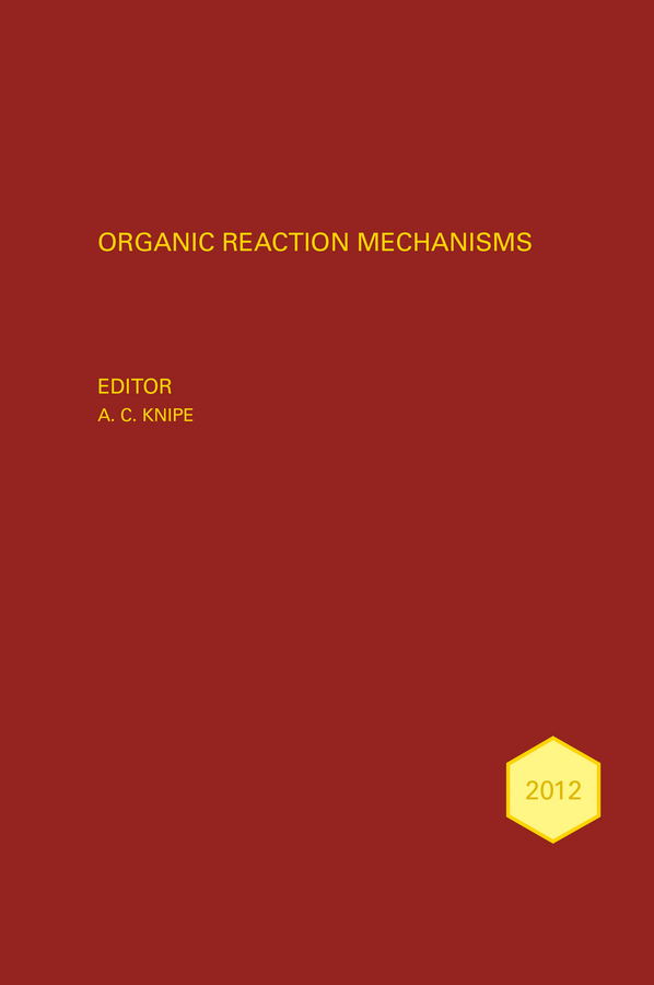 Обложка книги «Organic Reaction Mechanisms 2012. An annual survey covering the literature dated January to December 2012»