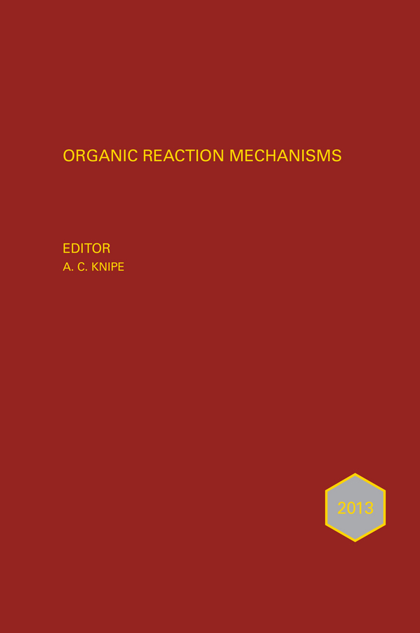 Обложка книги «Organic Reaction Mechanisms 2013. An annual survey covering the literature dated January to December 2013»