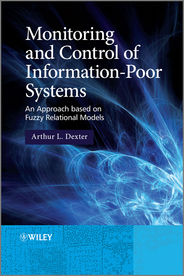 Обложка книги «Monitoring and Control of Information-Poor Systems. An Approach based on Fuzzy Relational Models»