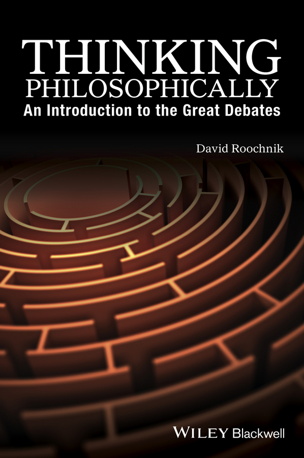 Обложка книги «Thinking Philosophically. An Introduction to the Great Debates»