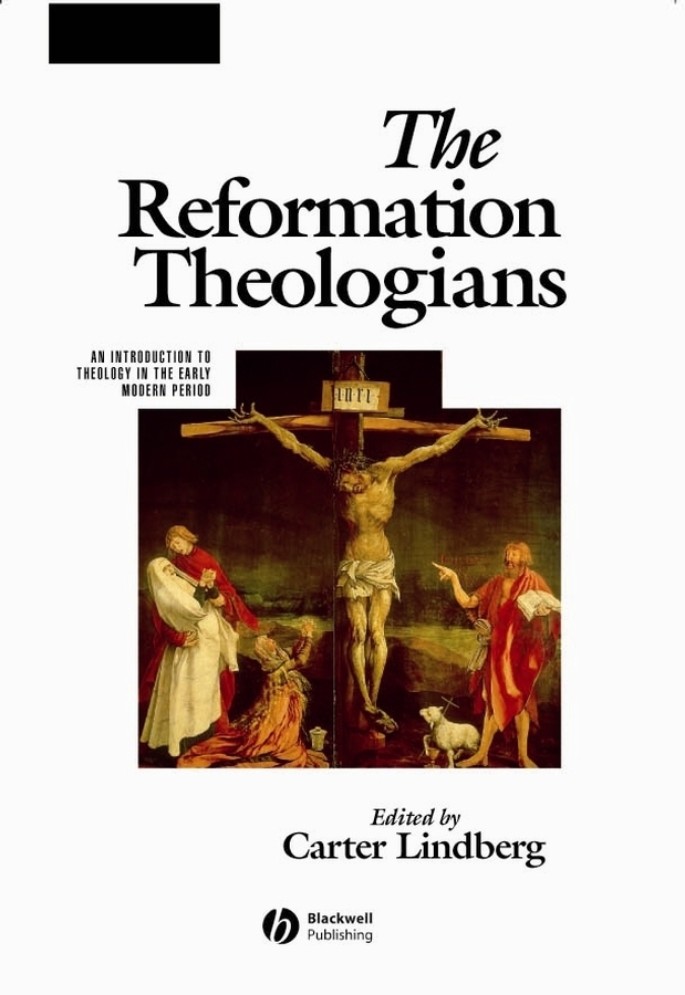 Обложка книги «The Reformation Theologians. An Introduction to Theology in the Early Modern Period»