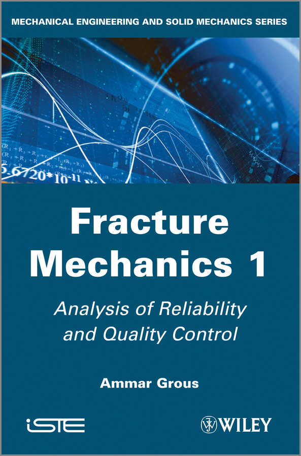 Обложка книги «Fracture Mechanics 1. Analysis of Reliability and Quality Control»