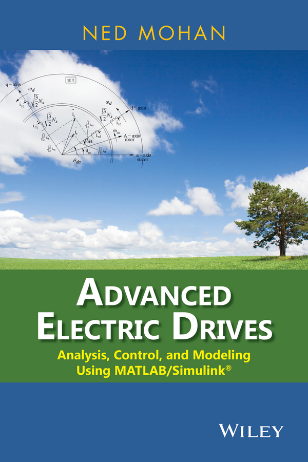 Обложка книги «Advanced Electric Drives. Analysis, Control, and Modeling Using MATLAB / Simulink»