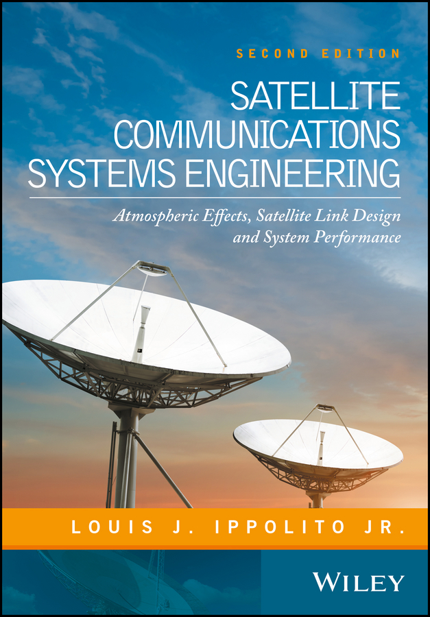 Обложка книги «Satellite Communications Systems Engineering. Atmospheric Effects, Satellite Link Design and System Performance»