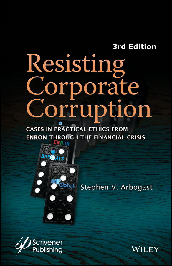 Обложка книги «Resisting Corporate Corruption. Cases in Practical Ethics From Enron Through The Financial Crisis»