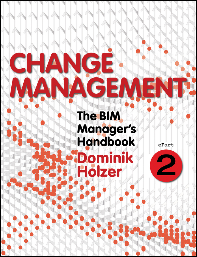Обложка книги «The BIM Manager's Handbook, Part 2. Change Management»