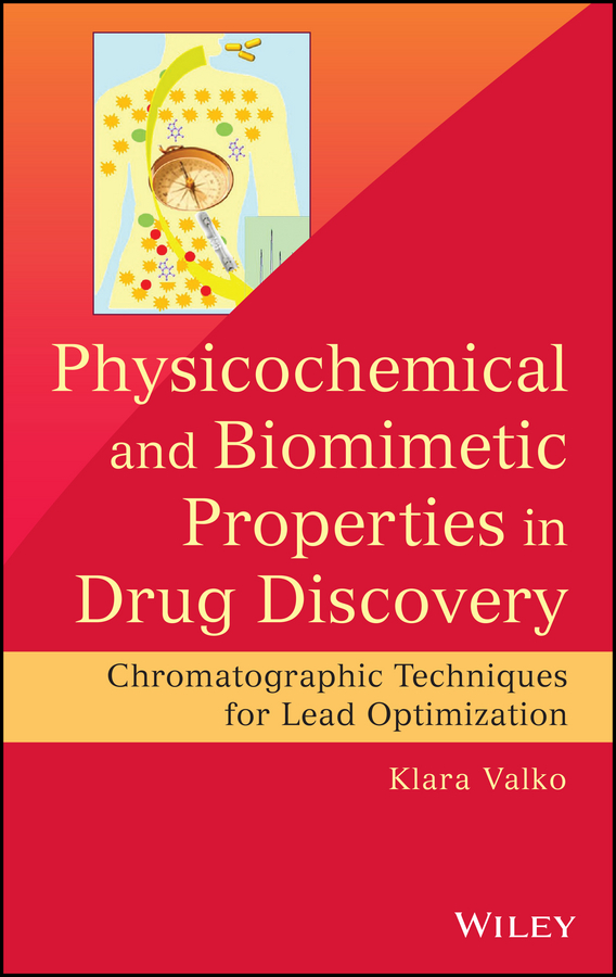 Обложка книги «Physicochemical and Biomimetic Properties in Drug Discovery, Enhanced Edition. Chromatographic Techniques for Lead Optimization»