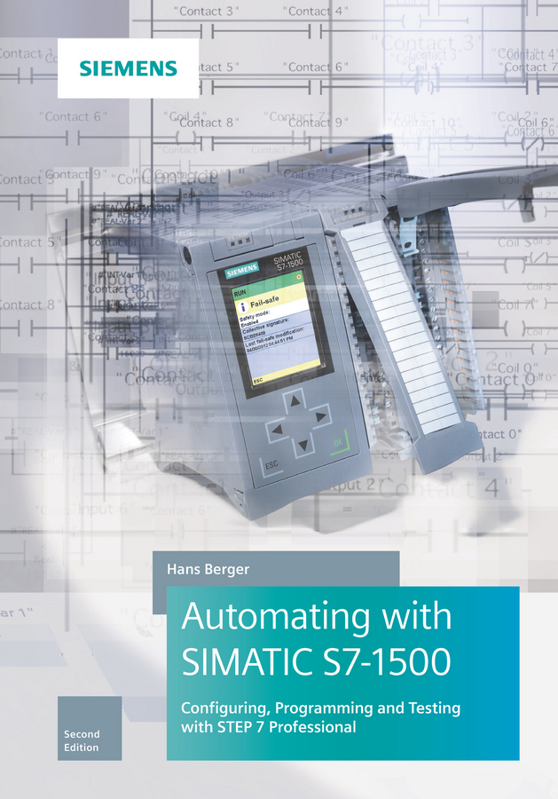 Обложка книги «Automating with SIMATIC S7-1500. Configuring, Programming and Testing with STEP 7 Professional»