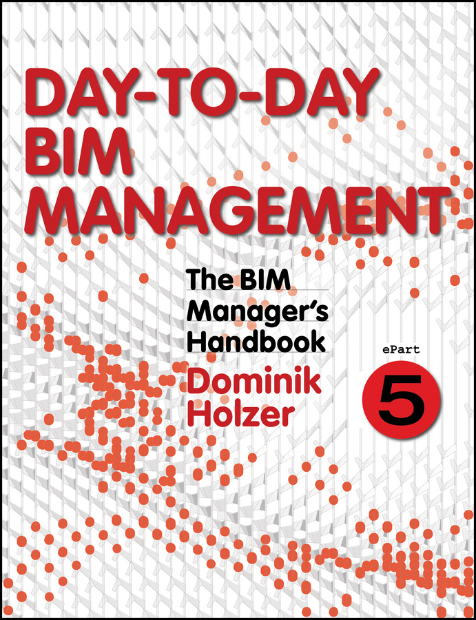 Обложка книги «The BIM Manager's Handbook, Part 5. Day-to-Day BIM Management»