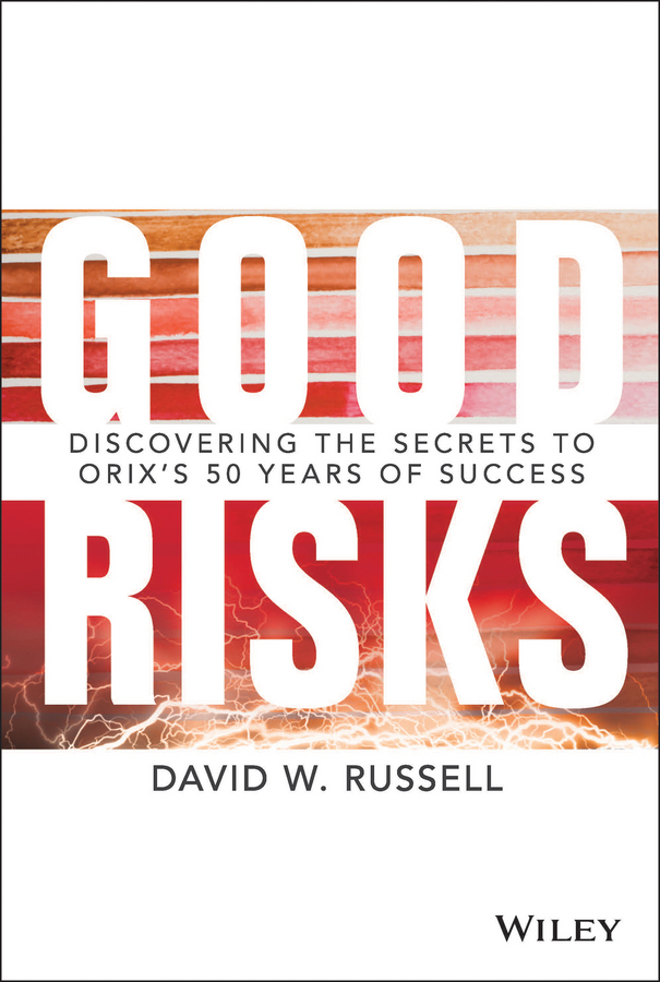Обложка книги «Good Risks. Discovering the Secrets to ORIX's 50 Years of Success»