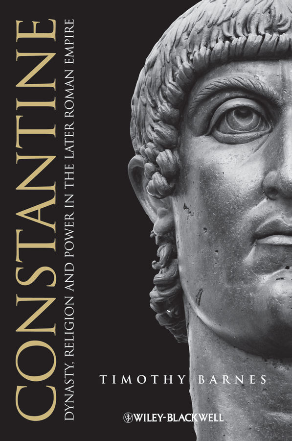 Обложка книги «Constantine. Dynasty, Religion and Power in the Later Roman Empire»