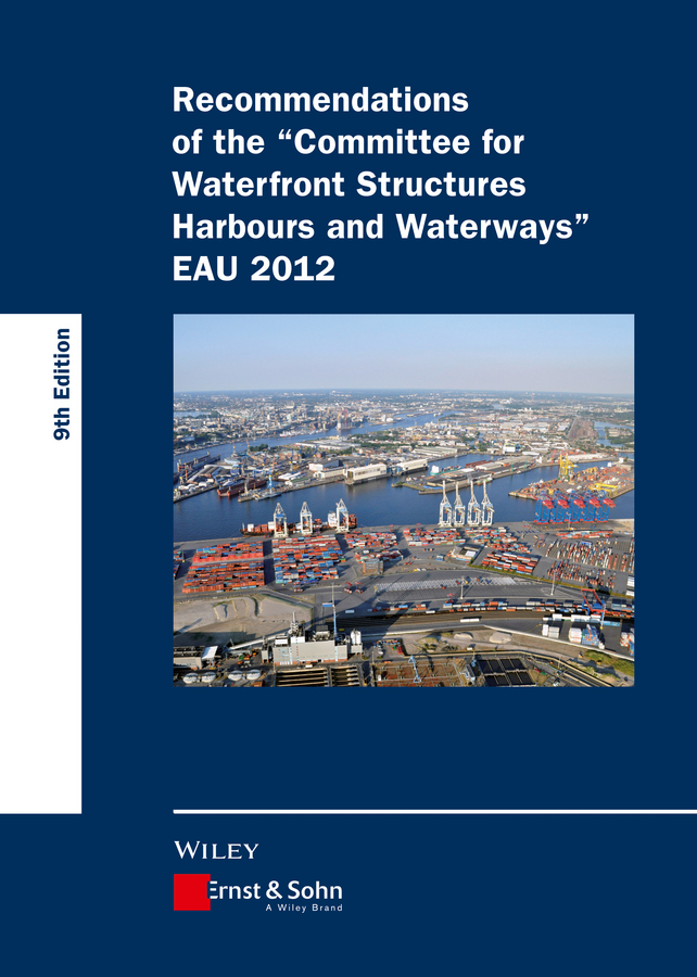 Обложка книги «Recommendations of the Committee for Waterfront Structures Harbours and Waterways. EAU 2012»