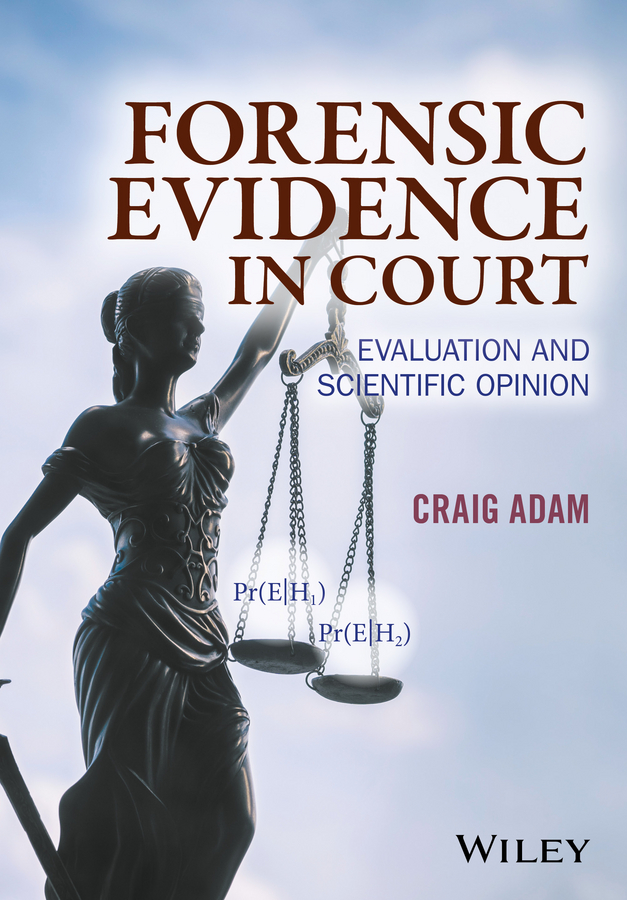 Обложка книги «Forensic Evidence in Court. Evaluation and Scientific Opinion»