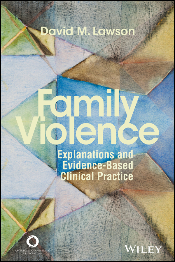 Обложка книги «Family Violence. Explanations and Evidence-Based Clinical Practice»