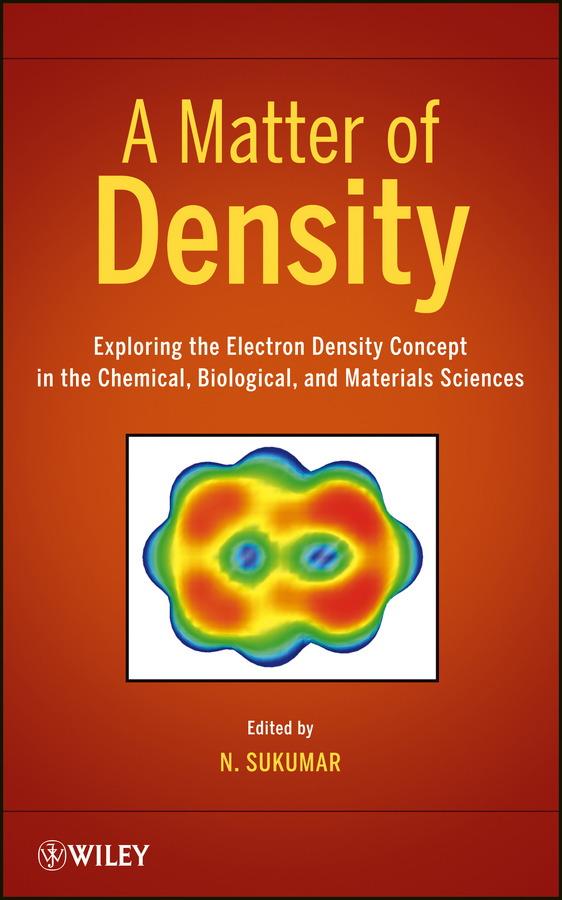 Обложка книги «A Matter of Density. Exploring the Electron Density Concept in the Chemical, Biological, and Materials Sciences»