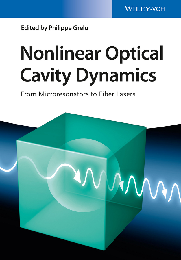 Обложка книги «Nonlinear Optical Cavity Dynamics. From Microresonators to Fiber Lasers»