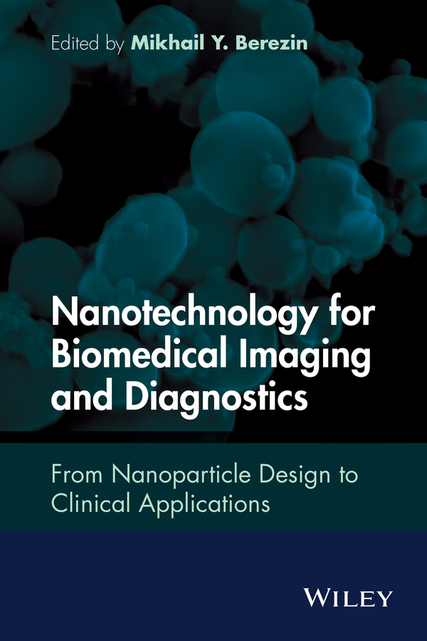 Обложка книги «Nanotechnology for Biomedical Imaging and Diagnostics. From Nanoparticle Design to Clinical Applications»