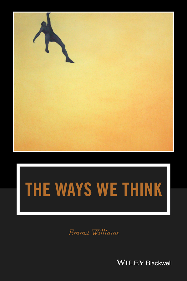 Обложка книги «The Ways We Think. From the Straits of Reason to the Possibilities of Thought»
