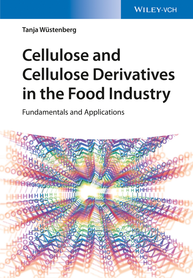 Обложка книги «Cellulose and Cellulose Derivatives in the Food Industry. Fundamentals and Applications»