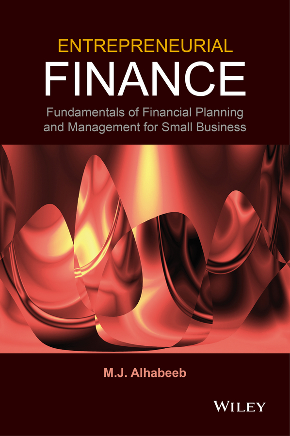 Обложка книги «Entrepreneurial Finance. Fundamentals of Financial Planning and Management for Small Business»