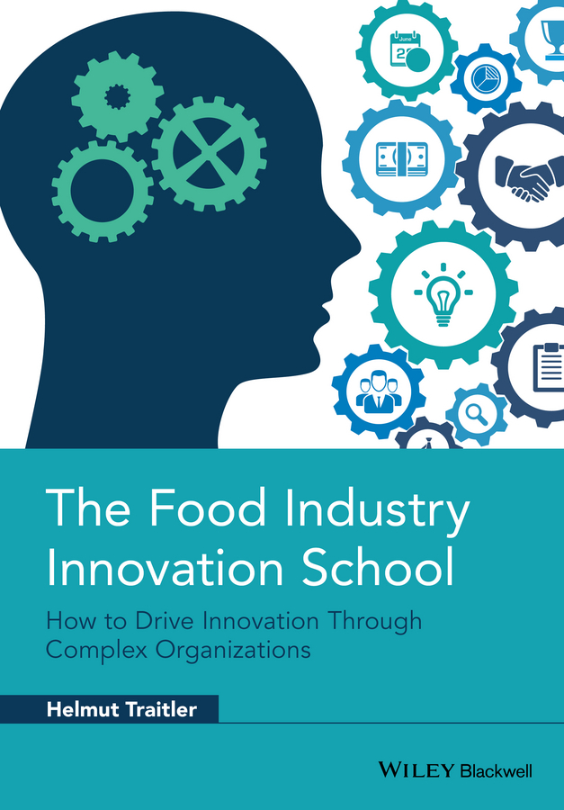 Обложка книги «The Food Industry Innovation School. How to Drive Innovation through Complex Organizations»