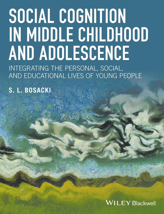 Обложка книги «Social Cognition in Middle Childhood and Adolescence. Integrating the Personal, Social, and Educational Lives of Young People»