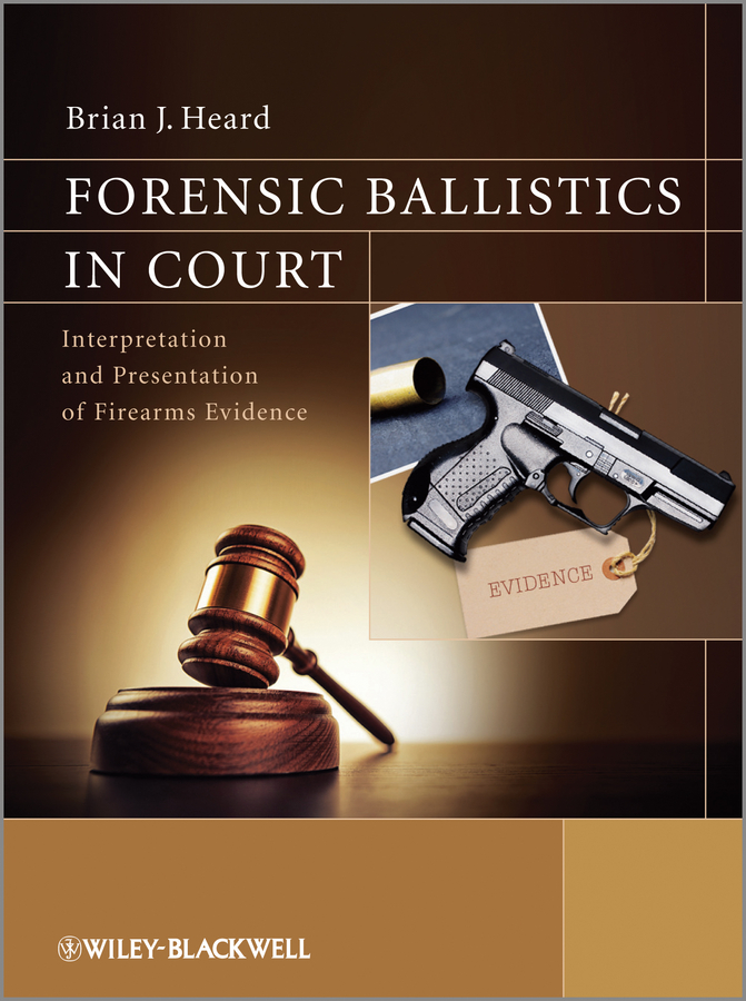 Обложка книги «Forensic Ballistics in Court. Interpretation and Presentation of Firearms Evidence»