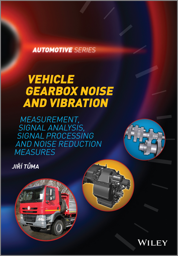 Обложка книги «Vehicle Gearbox Noise and Vibration. Measurement, Signal Analysis, Signal Processing and Noise Reduction Measures»