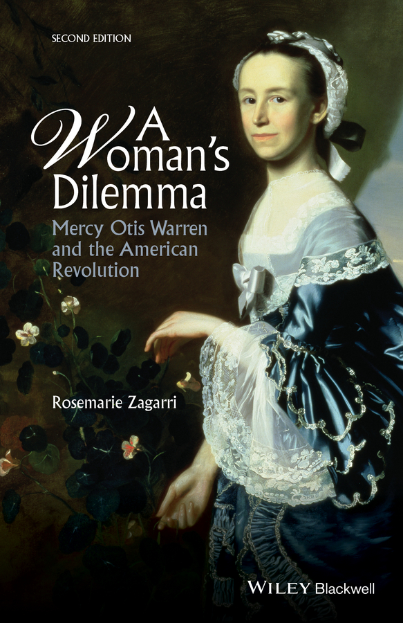 Обложка книги «A Woman's Dilemma. Mercy Otis Warren and the American Revolution»