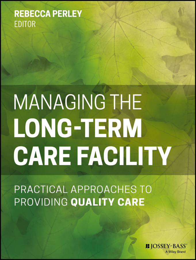 Обложка книги «Managing the Long-Term Care Facility. Practical Approaches to Providing Quality Care»