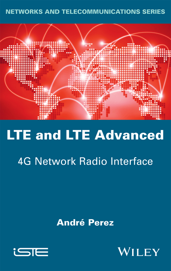 Обложка книги «LTE & LTE Advanced. 4G Network Radio Interface»
