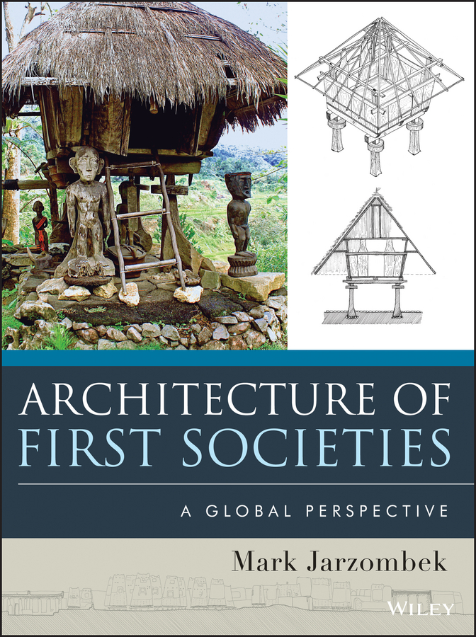 Обложка книги «Architecture of First Societies. A Global Perspective»