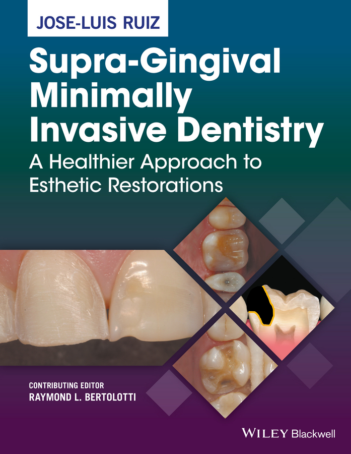 Обложка книги «Supra-Gingival Minimally Invasive Dentistry. A Healthier Approach to Esthetic Restorations»
