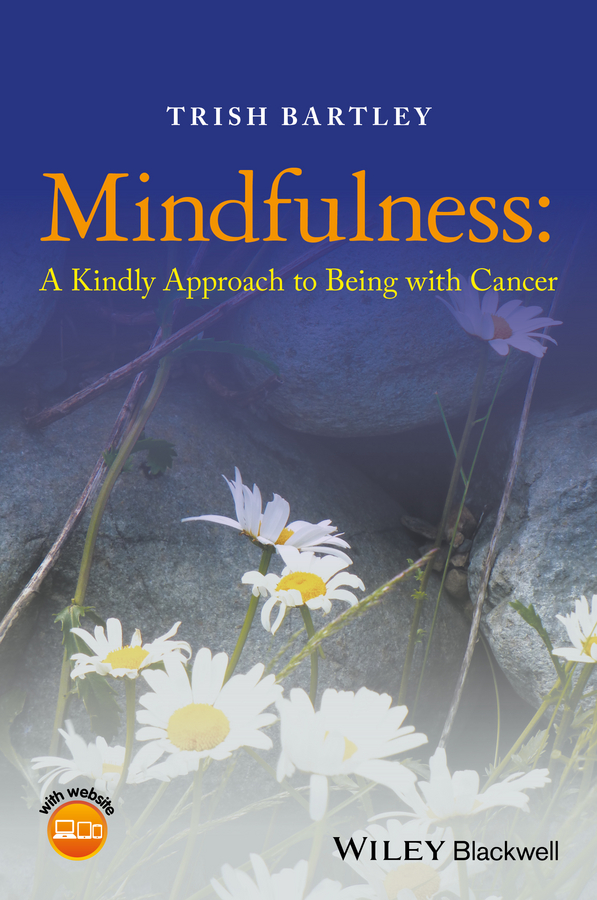 Обложка книги «Mindfulness. A Kindly Approach to Being with Cancer»