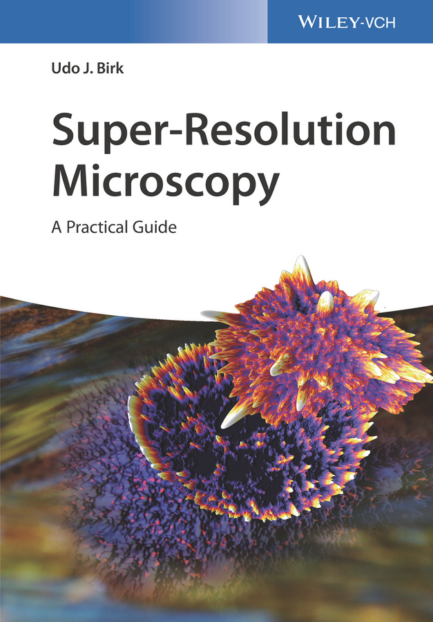 Обложка книги «Super-Resolution Microscopy. A Practical Guide»