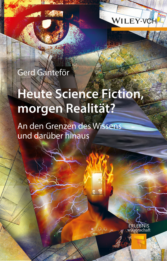 Обложка книги «Heute Science Fiction, morgen Realität?. An den Grenzen des Wissens und darüber hinaus»