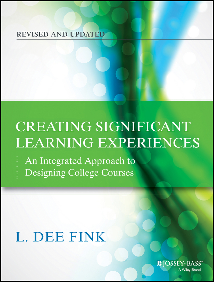 Обложка книги «Creating Significant Learning Experiences. An Integrated Approach to Designing College Courses»
