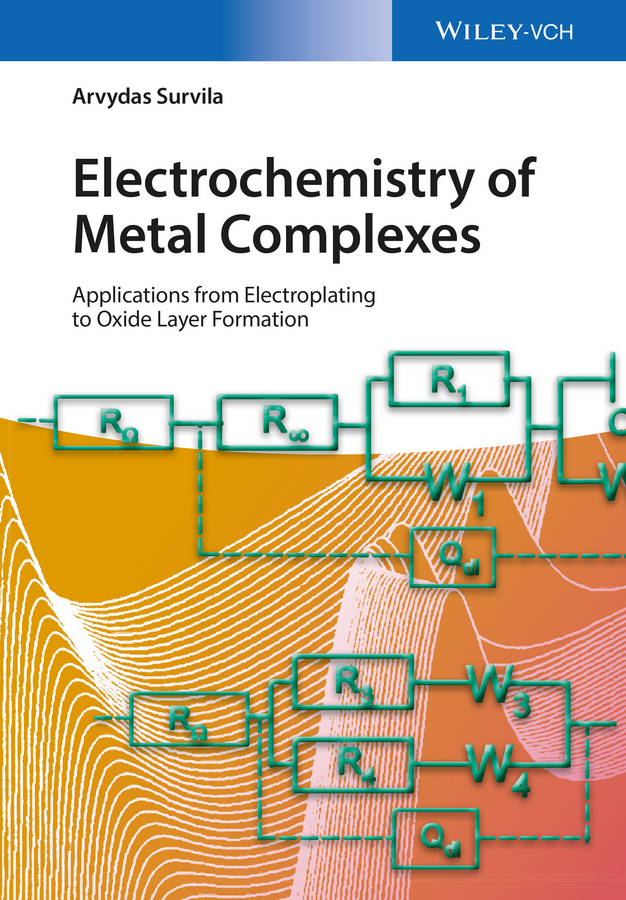 Обложка книги «Electrochemistry of Metal Complexes. Applications from Electroplating to Oxide Layer Formation»