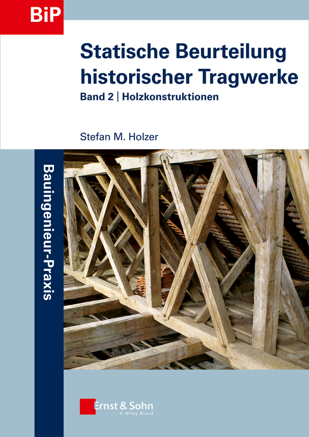 Обложка книги «Statische Beurteilung historischer Tragwerke. Band 2 - Holzkonstruktionen»